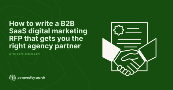 How to write a B2B SaaS digital marketing RFP that gets you the right agency partner