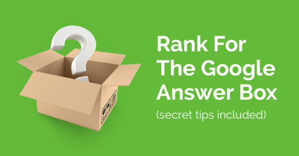 Guide To Rank For The Google Answer Box