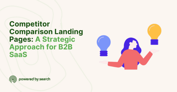 Competitor Comparison Landing Pages: A Strategic Approach for B2B SaaS