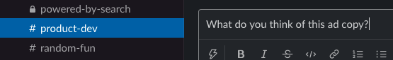 You can use Slack to go over your marketing copy/ideas with the dev team