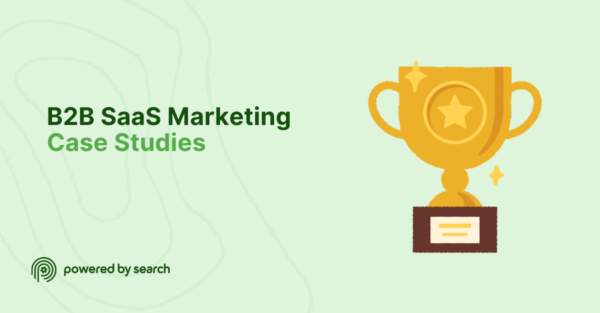 B2B SaaS Marketing Case Studies: How We Ramped up SEO, Paid, and Demand Gen Results for 14 SaaS Companies