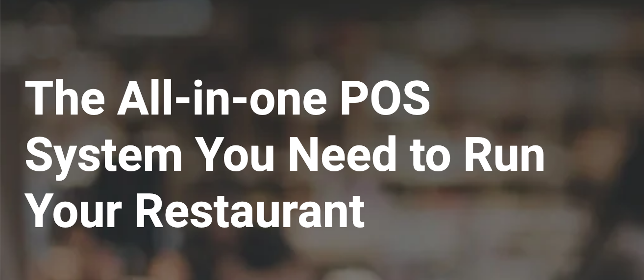 The All-in-One POS System You Need to Run Your Restaurant