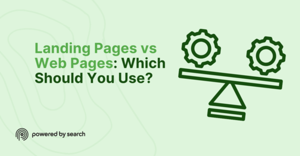 Landing Pages vs Web Pages: Which Should You Use? Landing Pages vs Web Pages: Which Should You Use?