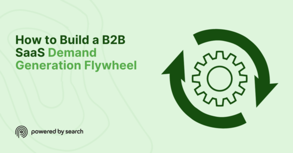 How to Build a B2B SaaS Demand Generation Flywheel