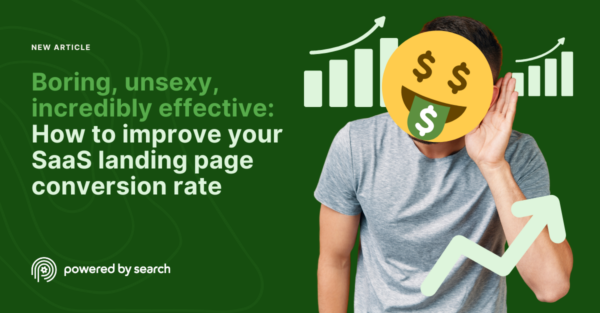 Boring, unsexy, incredibly effective: How to improve your SaaS landing page conversion rate