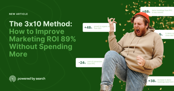 The 3×10 Method: How to Improve Marketing ROI 89% Without Spending More