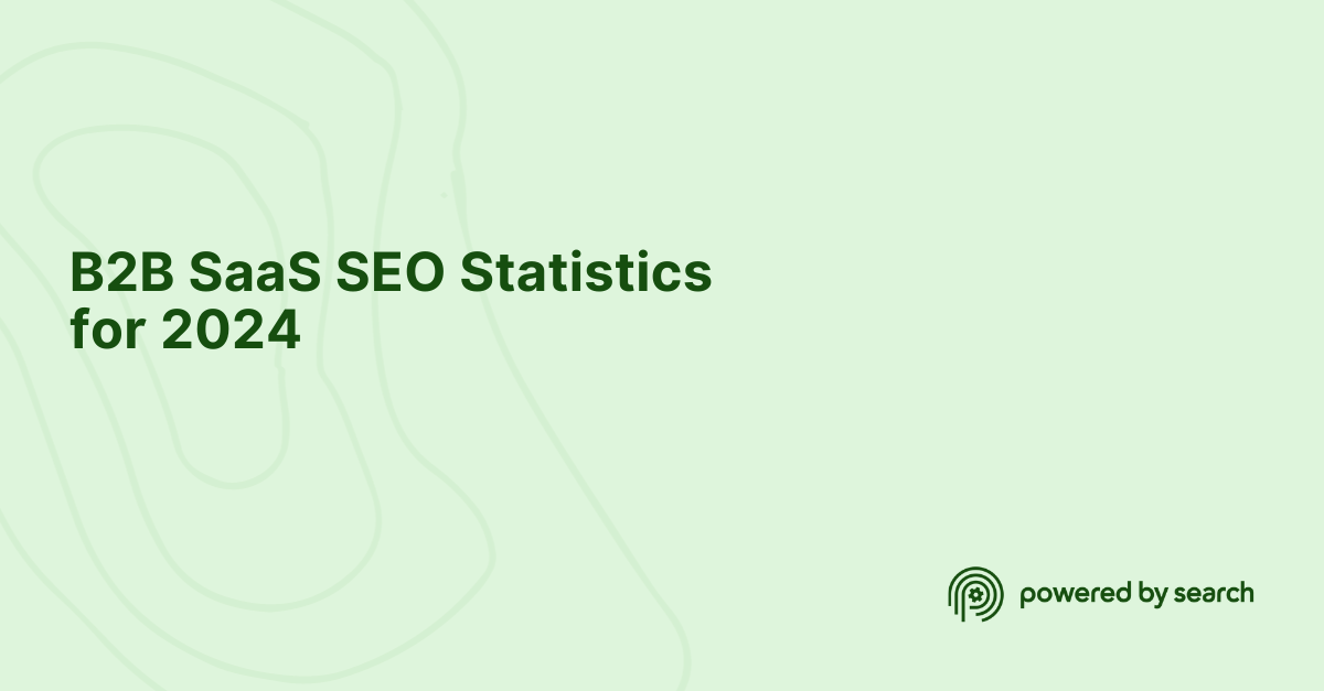 B2B SaaS SEO Statistics for 2024 Powered by Search