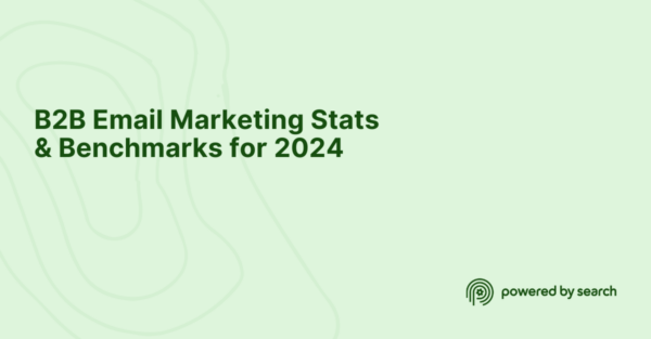 B2B Email Marketing Stats & Benchmarks for 2024