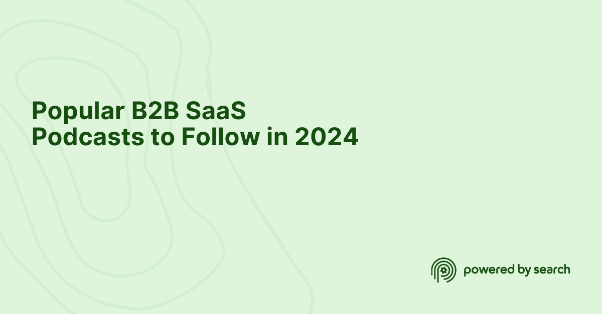 Popular B2B SaaS Podcasts to Follow in 2024 | Powered by Search