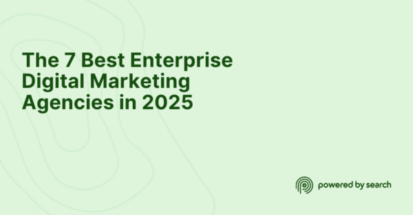 The 7 Best Enterprise Digital Marketing Agencies in 2025 The 7 Best Enterprise Digital Marketing Agencies in 2025