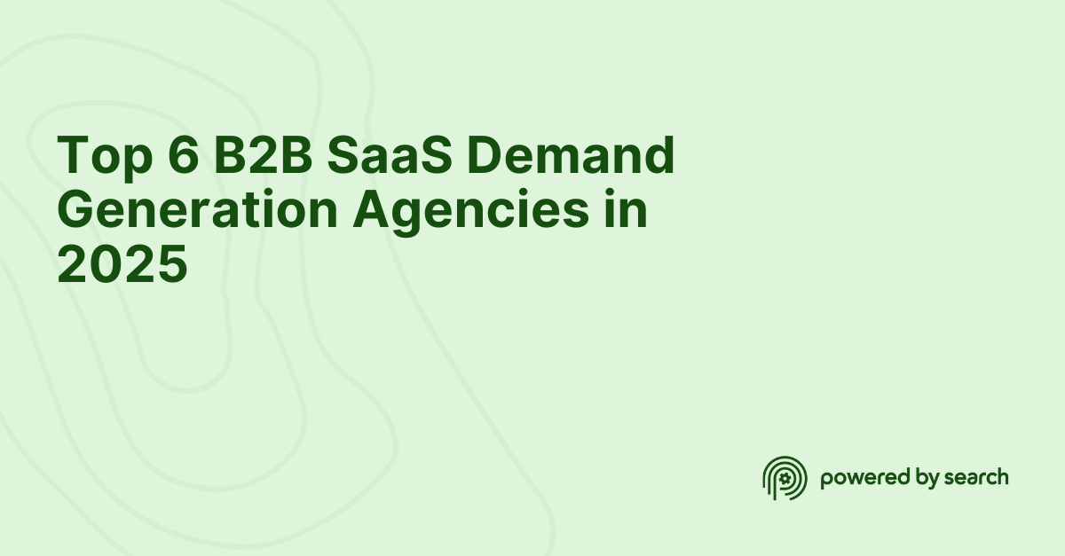 The 6 Best B2B Demand Generation Agencies in 2026